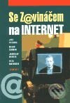Kniha: Se zavináčem na Internet (Jaroslav Winter, Jiří Peterka, Miloš Čermák a Petr Matoušek). Academia, 2001