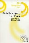 Kniha: Turistika a sporty v přírodě (Jan Neuman a kolektiv). Portál, 2000