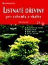 Kniha: Listnaté dřeviny pro zahrady a skalky (Petr Pasečný). Grada, 2001