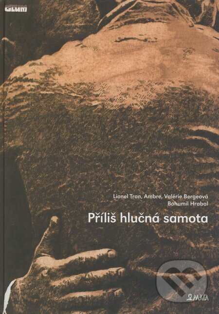Levně Příliš hlučná samota - Lionel Tran, Ambre, Valérie Bergeová, Bohumil Hrabal - kniha z kategorie Komiksy