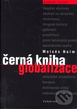 Černá kniha globalizace - Moisés Naím, Vyšehrad, 2008