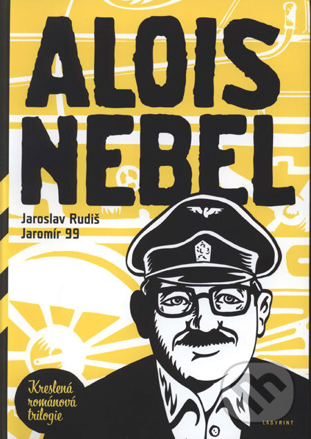 Alois Nebel (Kreslená románová trilogie) - Jaroslav Rudiš, Jaromír 99, Labyrint, 2007