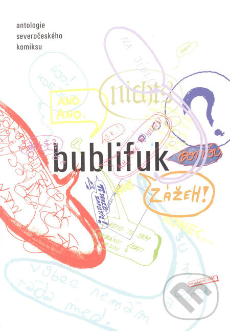 Levně Bublifuk (Antologie severočeského komiksu) - Kolektív autorov - kniha z kategorie Komiksy