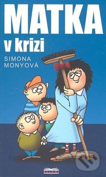 Levně Matka v krizi - Simona Monyová - kniha z kategorie Beletria