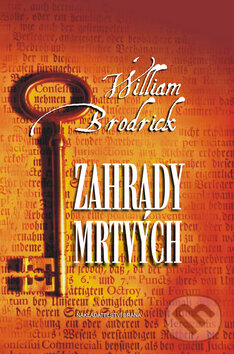 Kniha: Zahrady mrtvých (William Brodrick). Brána, 2008
