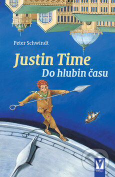 Kniha: Justin Time - Do hlubin času (Peter Schwindt)