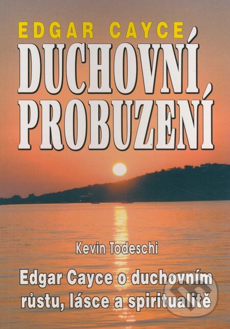 Kniha: Edgar Cayce - Duchovní probuzení (Kevin Todeschi). Eko-konzult, 2004