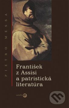 Levně František z Assisi a patristická literatúra - Pietro Messa - kniha z kategorie Životopisy
