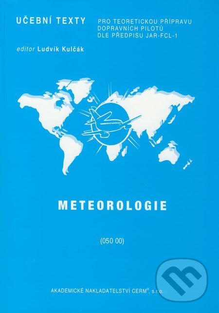 Meteorologie (050 00) - Ludvík Kulčák a kol., Akademické nakladatelství CERM, 2006