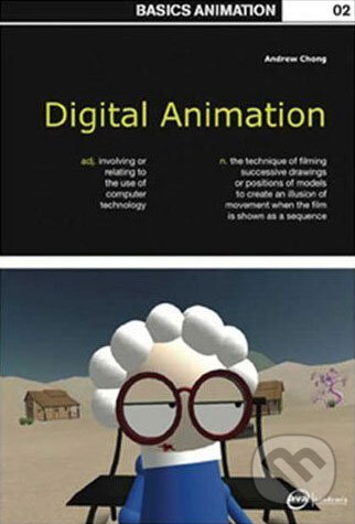 Kniha: Basics Animation: Digital Animation (Andrew Chong). Ava, 2008