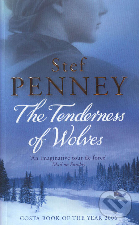 Kniha: The Tenderness of Wolves (Stef Penney). Quercus, 2006