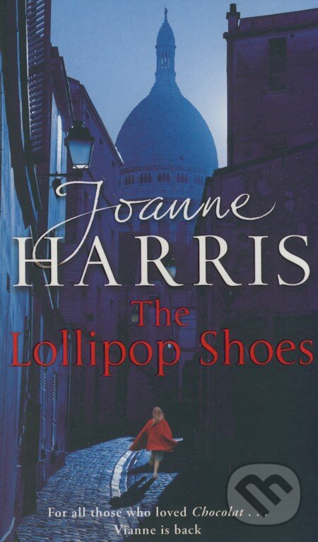 Kniha: The Lollipop Shoes (Joanne Harris). Black Swan, 2007