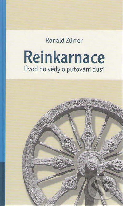 Levně Reinkarnace (Úvod do vědy o putování duší) - Ronald Zürrer - kniha z kategorie Záhady a paranormálne javy