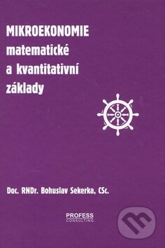 Kniha: Mikroekonomie (Bohuslav Sekerka). Profess Consulting, 2008