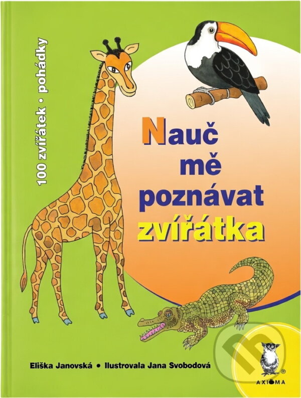 Kniha: Nauč mě poznávat zvířátka (Eliška Janovská). Axióma, 2004
