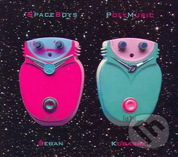 Hudobné CD: Spaceboys:  Polymusic Šeban/Kubasák (Hudobné albumy). Hudobné albumy, 2005