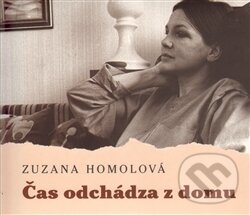 Čas odchádza z domu - Zuzana Homolová, Galén, 2011