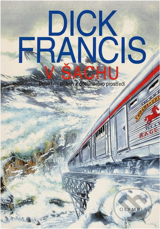 Kniha: V šachu - Detektivní příběh z dostihového prost (Dick Francis a Francis Dick). Olympia