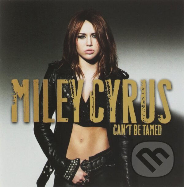 Hudobné CD: Cyrus Miley: Can't Be Tamed/Rv (). , 2010