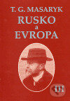 Rusko a Evropa III. - Tomáš Garrigue Masaryk, Ústav T. G. Masaryka, 2006