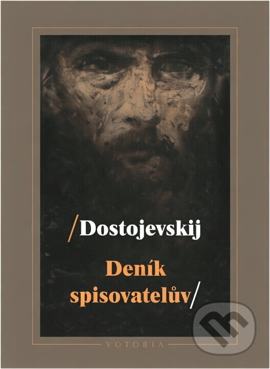 Kniha: Deník spisovatelův (Fiodor Michajlovič Dostojevskij). Votobia