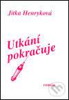 Levně Utkání pokračuje - Jitka Henryková - kniha z kategorie Beletria