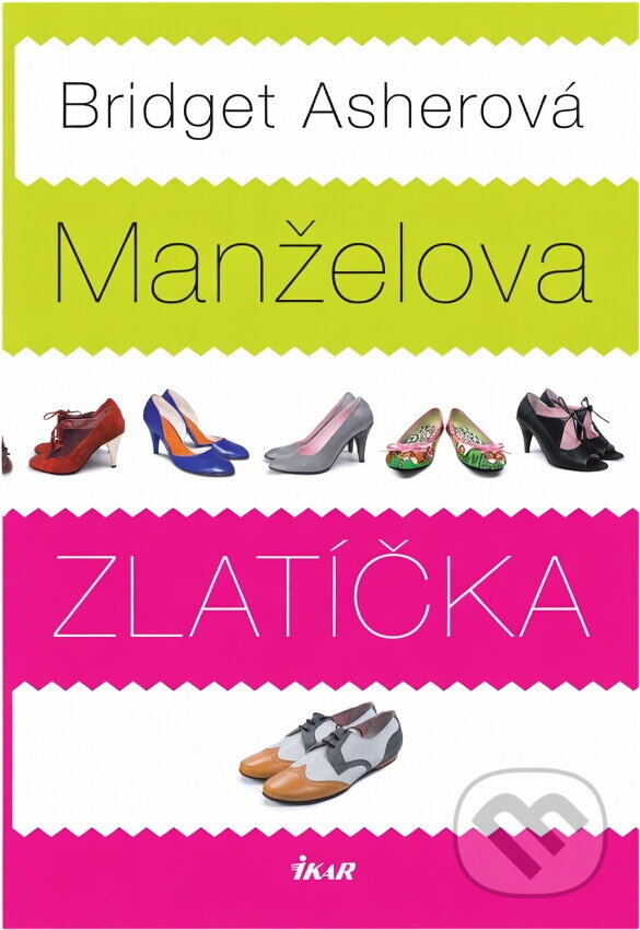 Kniha: Manželova zlatíčka (Bridget Asher). Ikar, 2009