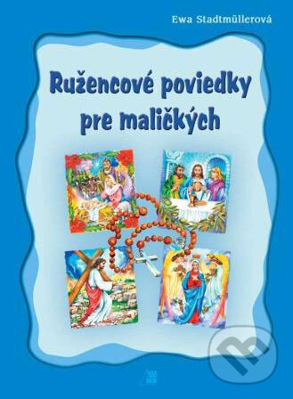 Kniha: Ružencové poviedky pre maličkých (Ewa Stadtmüller). Pallotíni, 2008