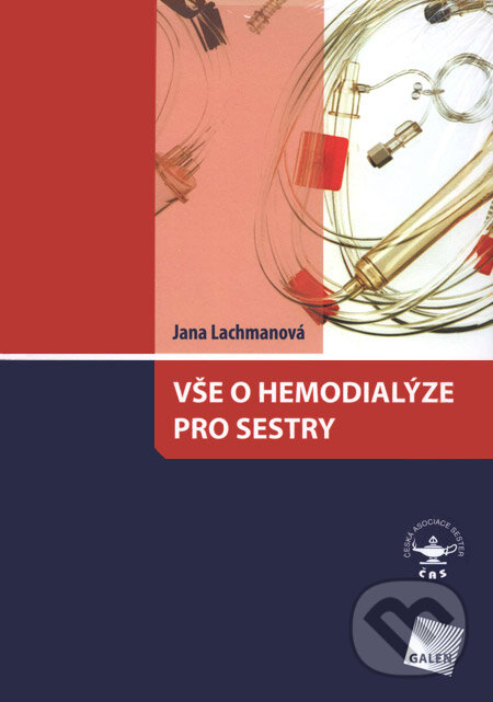Kniha: Vše o hemodialýze pro sestry (Jana Lachmanová). Galén, 2008