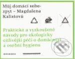Kniha: Můj domácí sebezpyt (Magdalena Kalistová). Revolver Revue, 2008