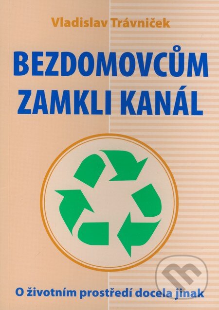 Bezdomovcům zamkli kanál koupíte na Martinus.cz