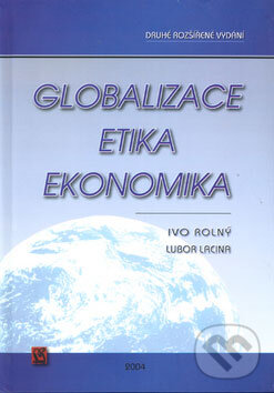 Levně Globalizace, etika, ekonomika (Druhé rozšířené vydání) - kniha z kategorie Sociológia