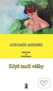 Levně Když tančí vážky - Lubomír Mikisek - kniha z kategorie Romantické