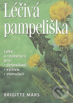 Kniha: Léčivá pampeliška (Brigitte Mars). Pragma, 2008