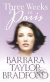 Three Weeks in Paris - Barbara Taylor Bradford, HarperCollins, 2008
