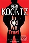 Levně In Odd We Trust - Dean Koontz - kniha z kategorie Beletria