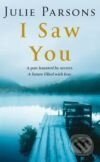 Levně I Saw You - Julie Parsons - kniha z kategorie Beletria