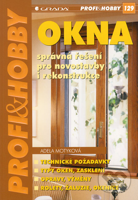 Levně Okna (Správná řešení pro novostavby i rekonstrukce) - kniha z kategorie Prírodné vedy a technika