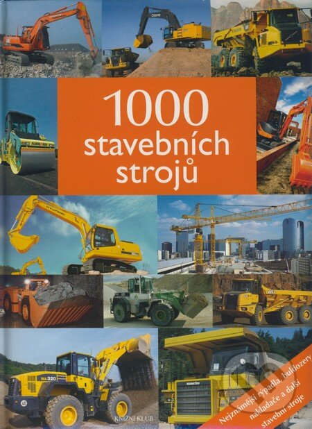 Kniha: 1000 stavebních strojů (Willi Dolder a kolektiv). Knižní klub, 2007