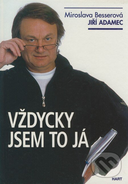 Vždycky jsem to já - Miroslava Besserová, Jiří Adamec, Hart, 2001