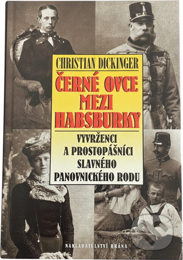 Kniha: Černé ovce mezi Habsburky (Christian Dickinger). Brána