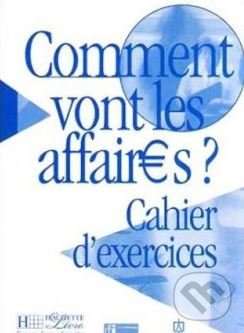 Levně Comment vont les affaires? 1: Cahier d'exercices - Anne Gruneberg, Beatrice Tauzin - kniha z kategorie Jazykové učebnice a slovníky