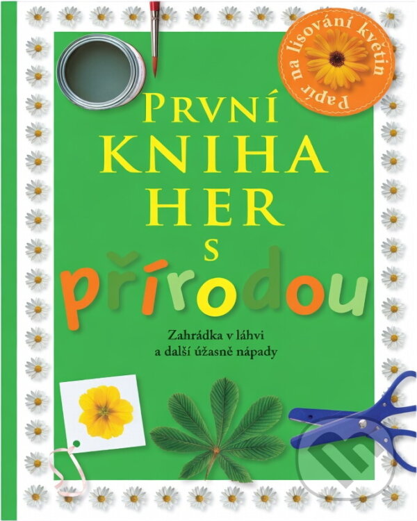 Kniha: První kniha her s přírodou (Angela Wilkesová a Wilkesová Angela). Slovart, 2008
