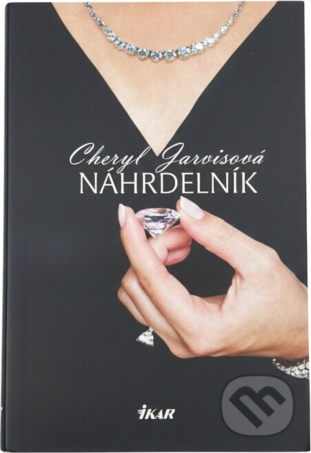 Kniha: Náhrdelník (Cheryl Jarvisová). Ikar, 2009