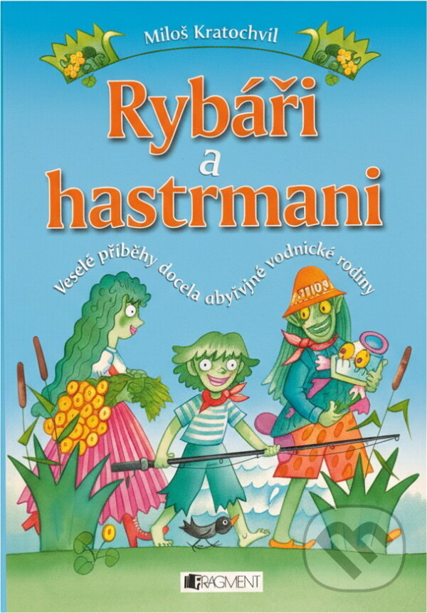 Kniha: Rybáři a hastrmani (Miloš Kratochvíl a Kratochvíl Miloš). Fragment, 2006