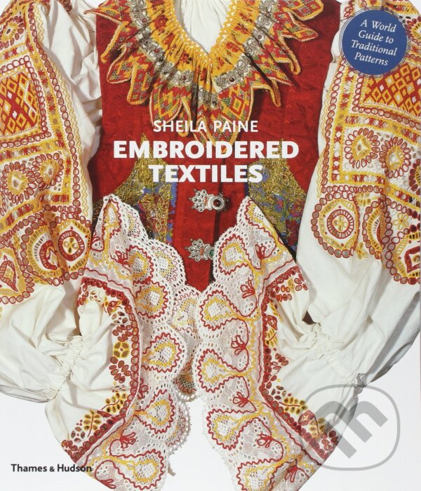 Levně Embroidered Textiles (A World Guide to Traditional Patterns) - kniha z kategorie Móda