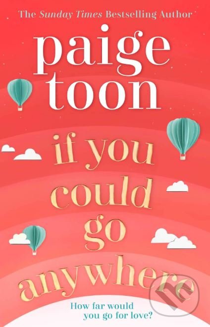 Levně If You Could Go Anywhere - Paige Toon - kniha z kategorie Beletria