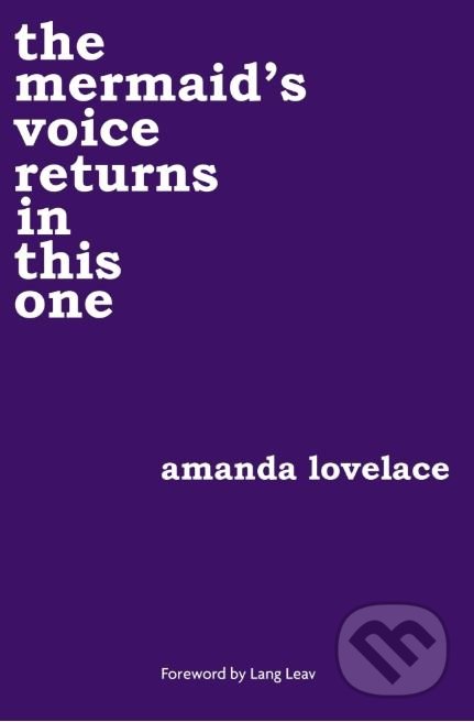 The mermaid&#039;s voice returns in this one - Amanda Lovelace, Andrews McMeel, 2019