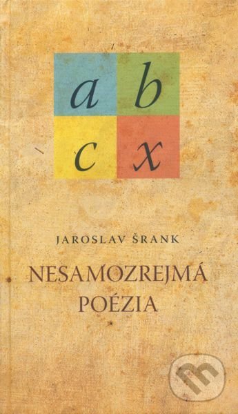 Nesamozrejmá poézia - Jaroslav Šrank, Literárne informačné centrum, 2009