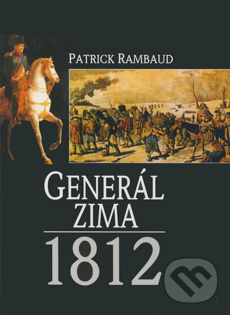 Kniha: Generál zima 1812 (Patrick Rambaud). Themis, 2001